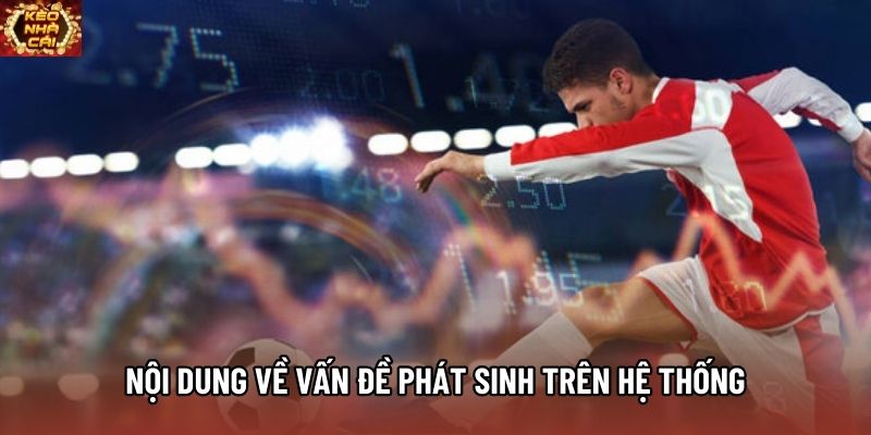 Nội dung về vấn đề phát sinh trên hệ thống