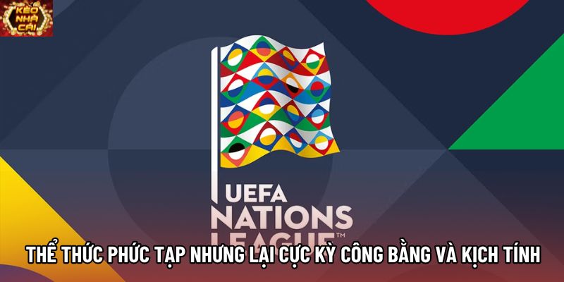 Thể thức phức tạp nhưng lại cực kỳ công bằng và kịch tính Thể thức phức tạp nhưng lại cực kỳ công bằng và kịch tính