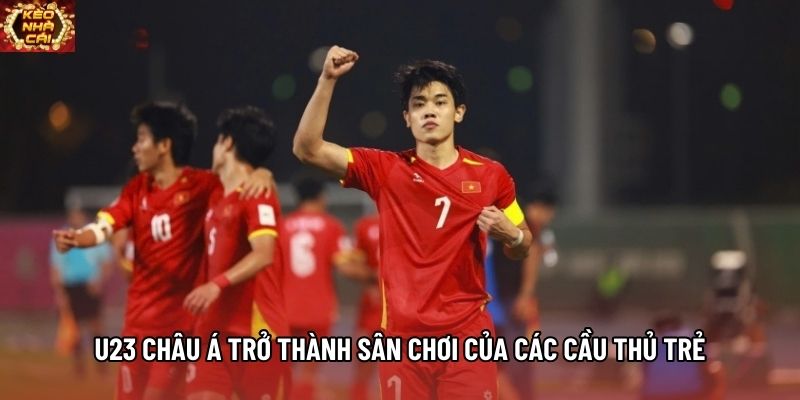 U23 châu Á trở thành sân chơi của các cầu thủ trẻ U23 châu Á trở thành sân chơi của các cầu thủ trẻ